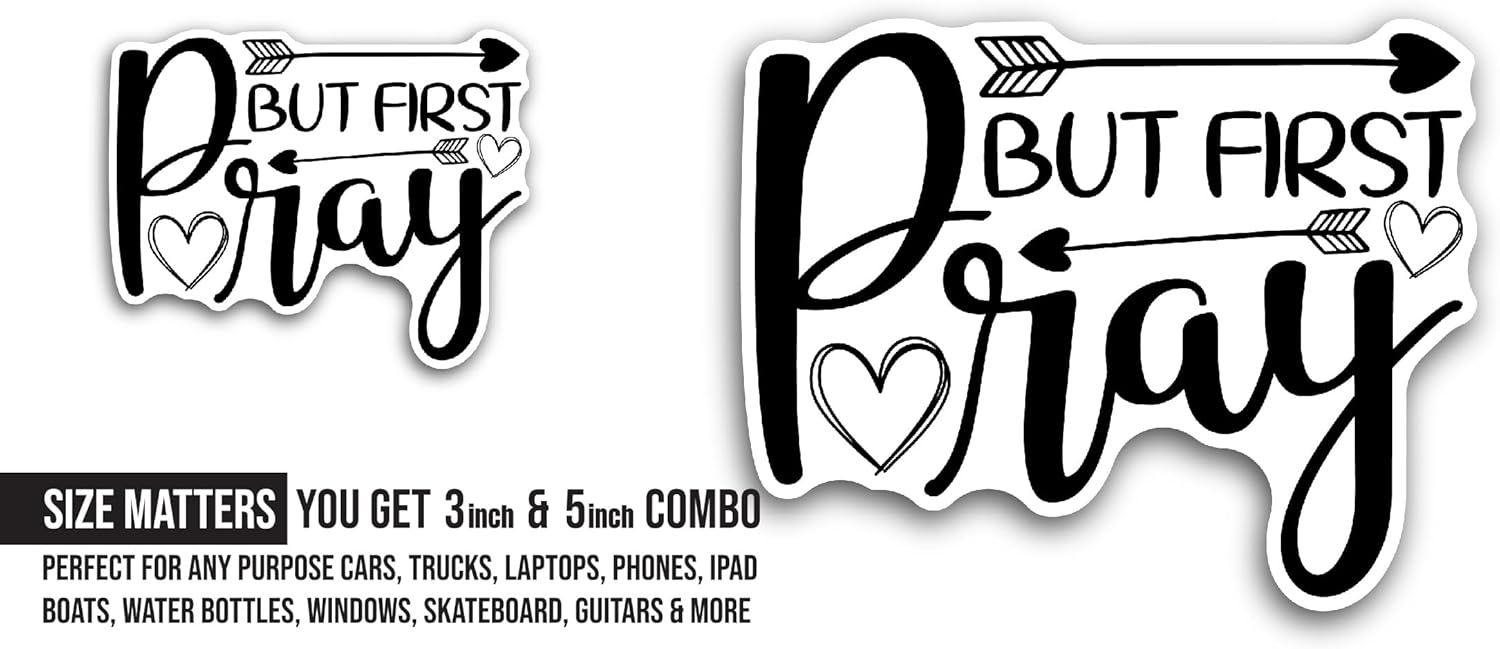 2 (Pieces) 3" and 5" But First Pray Sticker, Waterproof Vinyl Decals for Many Purpose Like Cars, Trucks, Laptops, Phones, Windows and More