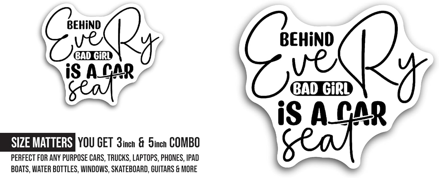 2 (Pieces) 3" and 5" Behind Every Bad Girl is A Car Seat Sticker, Waterproof Vinyl Decals for Many Purpose Like Cars, Trucks, Laptops, Phones, Windows and More