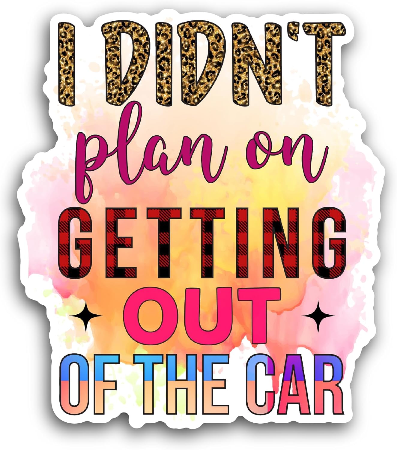 2 (Pieces) 3" and 5" I Didnt Plan On Getting Out of The Car Sticker, Waterproof Vinyl Decals for Many Purpose Like Cars, Trucks, Laptops, Phones, Windows and More