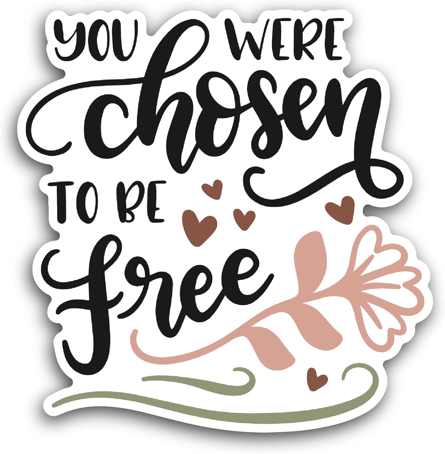 2 (Pieces) 3" and 5" You were Chosen to Be Free Sticker, Waterproof Vinyl Decals for Many Purpose Like Cars, Trucks, Laptops, Phones, Windows and More