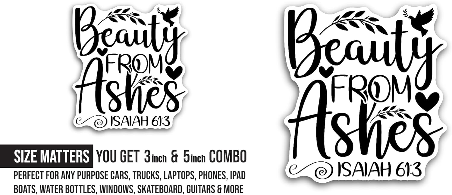 2 (Pieces) 3" and 5" Beauty from Ashes Lettering Sticker, Waterproof Vinyl Decals for Many Purpose Like Cars, Trucks, Laptops, Phones, Windows and More