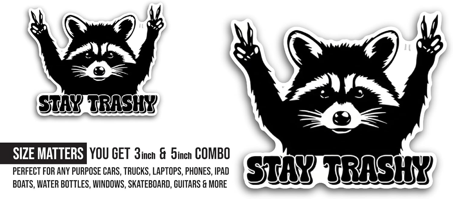 2 (Pieces) 3" and 5" Stay Trashy Sticker, Waterproof Vinyl Decals for Many Purpose Like Cars, Trucks, Laptops, Phones, Windows and More