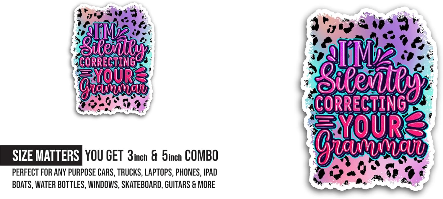 2 (Pieces) 3" and 5" I Am Silently Correcting Your Grammar Sticker, Waterproof Vinyl Decals for Many Purpose Like Cars, Trucks, Laptops, Phones, Windows and More