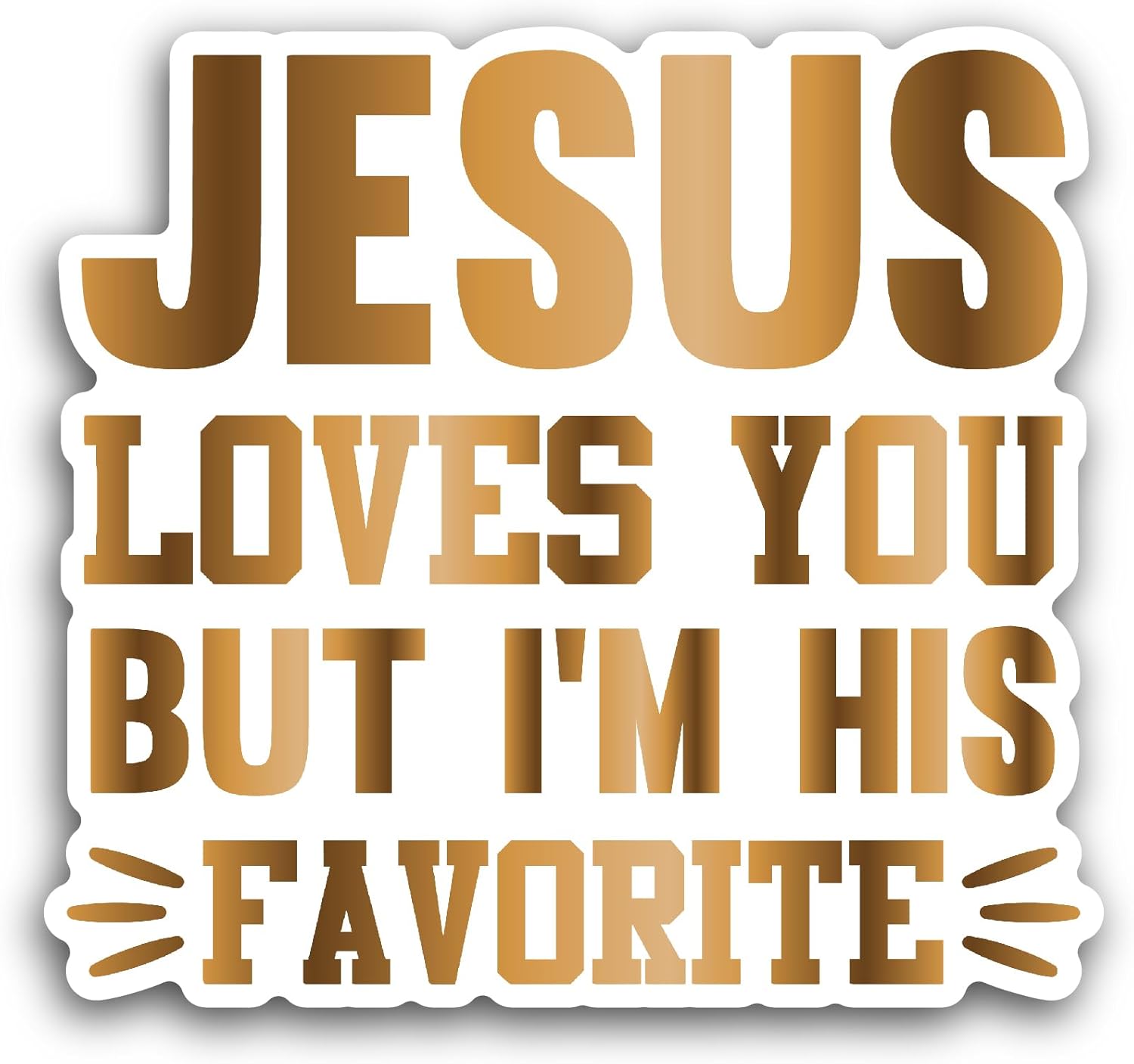 2 (Pieces) 3" and 5" Jesus Loves You But I'm His Favorite Sticker, Waterproof Vinyl Decals for Many Purpose Like Cars, Trucks, Laptops, Phones, Windows and More
