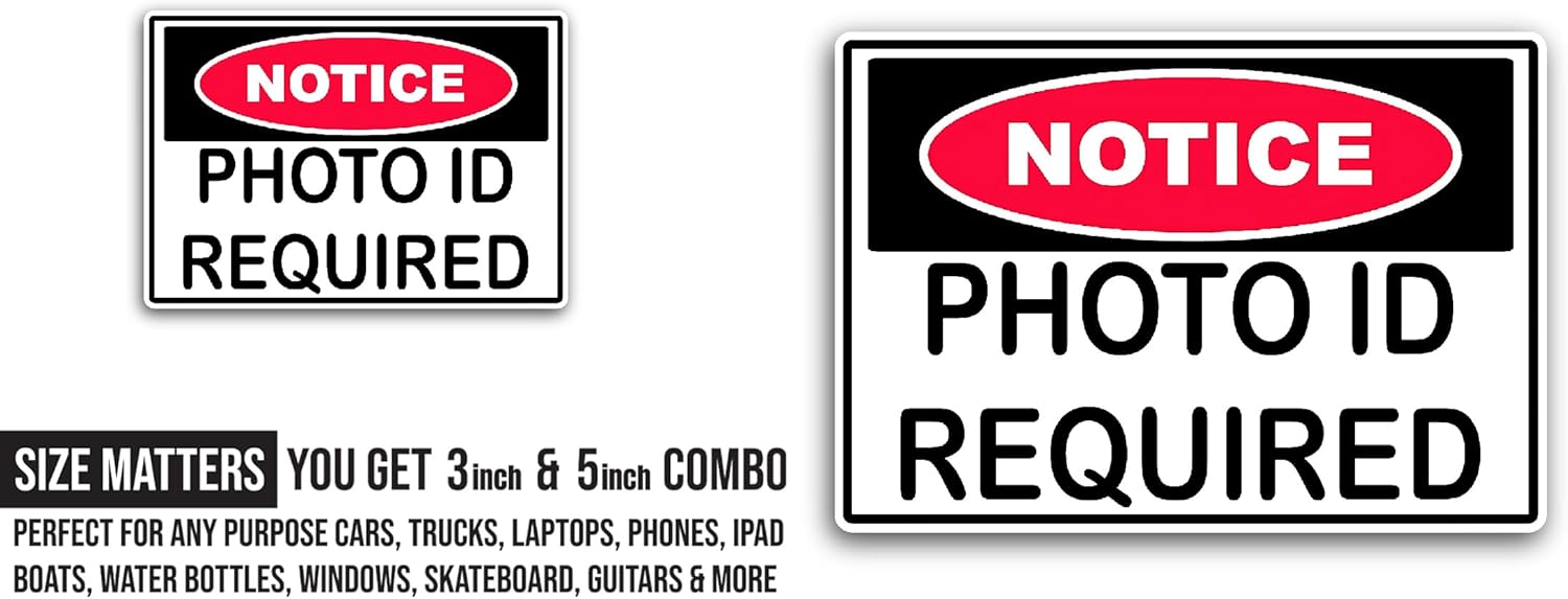 2 (Pieces) 3" and 5" Notice Photo ID Required Sticker, Waterproof Vinyl Decals for Many Purpose Like Cars, Trucks, Laptops, Phones, Windows and More