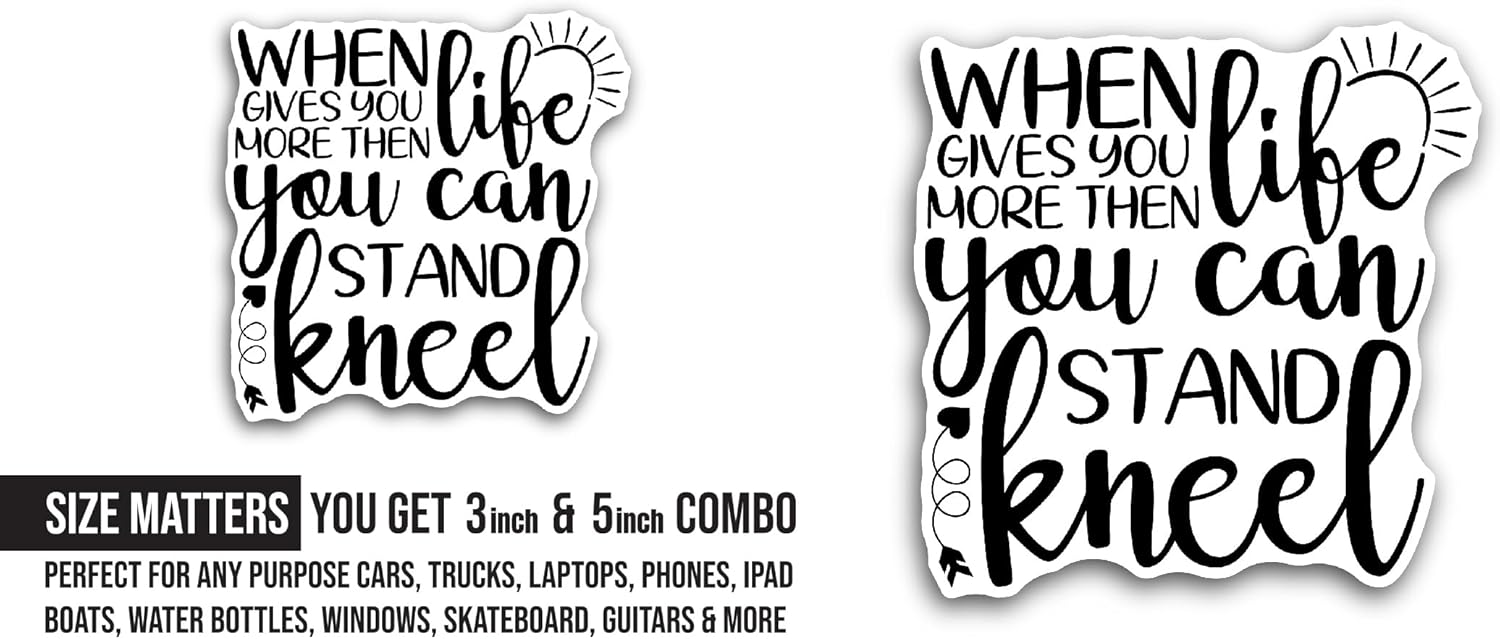 2 (Pieces) 3" and 5" When Life Gives You More Than Text Sticker, Waterproof Vinyl Decals for Many Purpose Like Cars, Trucks, Laptops, Phones, Windows and More
