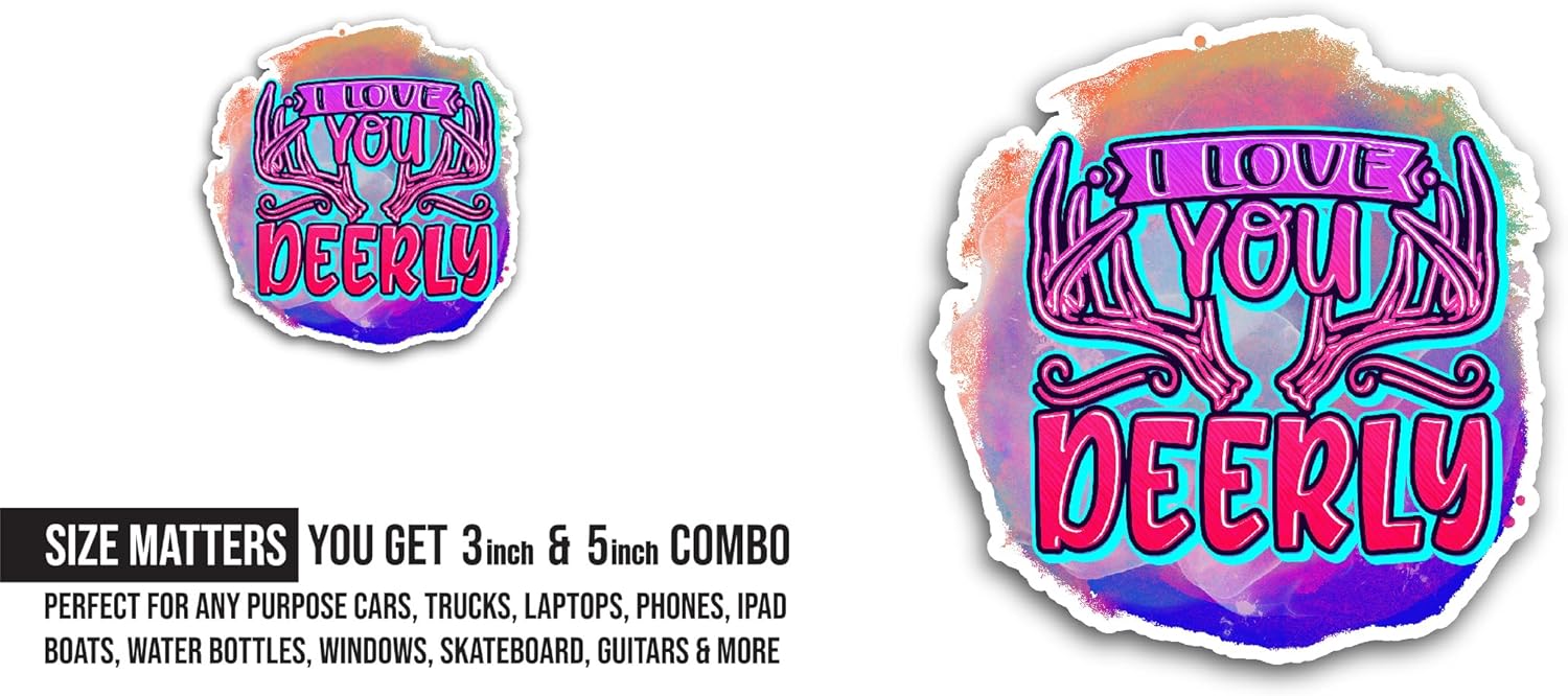 2 (Pieces) 3" and 5" I Love You Deerly Sticker, Waterproof Vinyl Decals for Many Purpose Like Cars, Trucks, Laptops, Phones, Windows and More