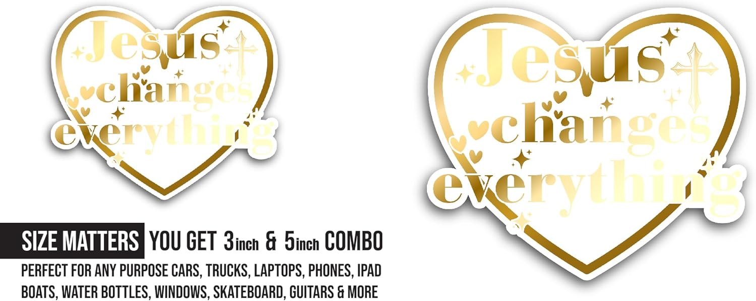 2 (Pieces) 3" and 5" Jesus Changes Everything Sticker, Waterproof Vinyl Decals for Many Purpose Like Cars, Trucks, Laptops, Phones, Windows and More