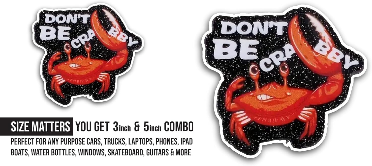 2 (Pieces) 3" and 5" Dont Be Crabby Sticker, Waterproof Vinyl Decals for Many Purpose Like Cars, Trucks, Laptops, Phones, Windows and More