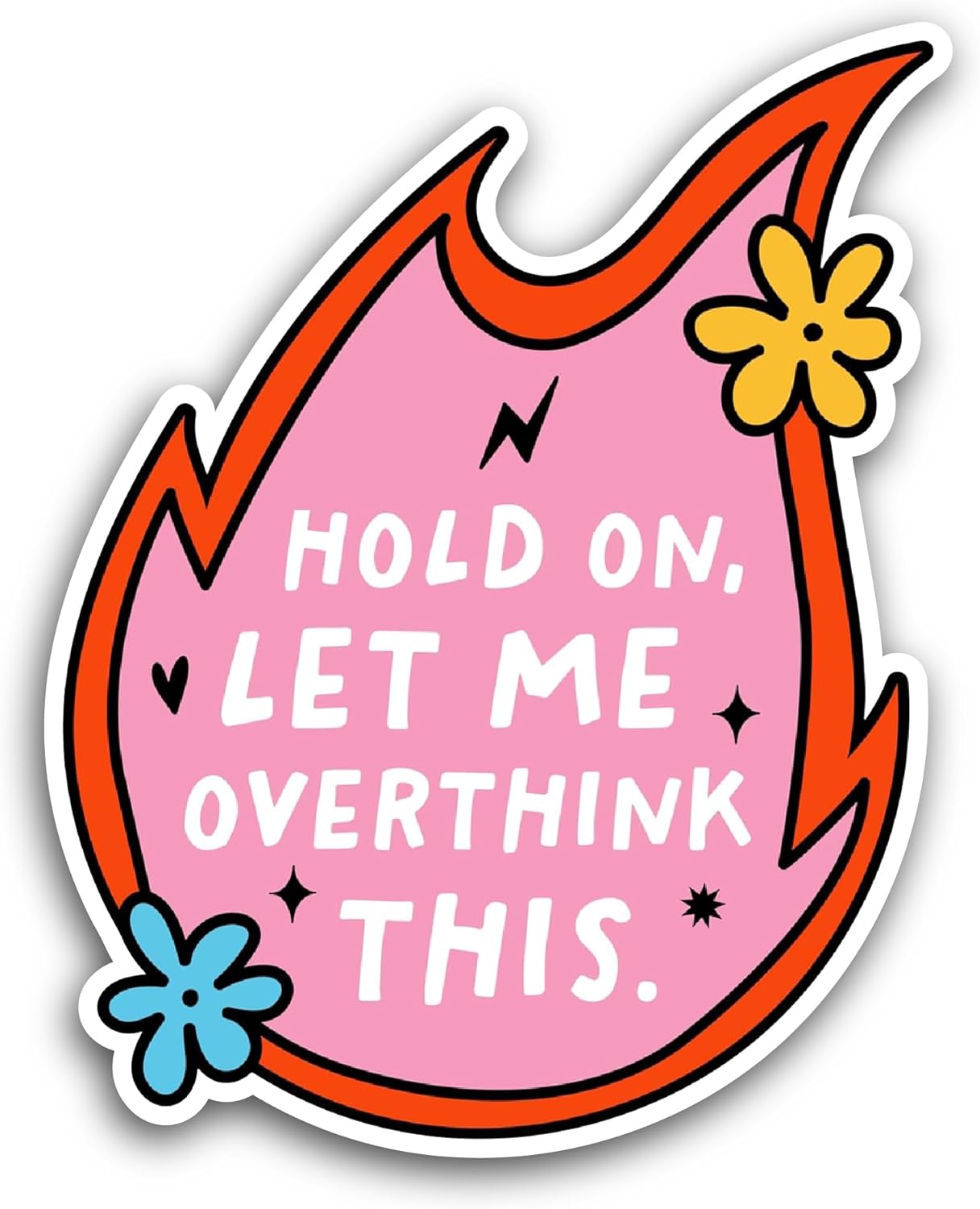 2 (Pieces) 3" and 5" Hold On Let Me Overthink Sticker, Waterproof Vinyl Decals for Many Purpose Like Cars, Trucks, Laptops, Phones, Windows and More