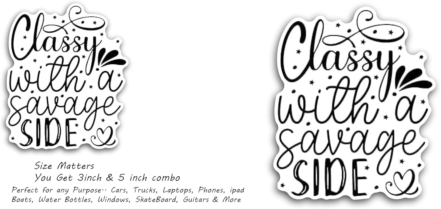 2 (Pieces) 3" and 5" Classy with a Savage Side Decal Sticker, Waterproof Vinyl Decals for Many Purpose Like Cars, Trucks, Laptops, Phones, Windows and More