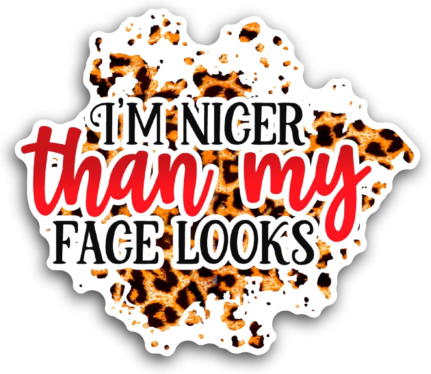 2 (Pieces) 3" and 5" I' Am Nicer Sticker, Waterproof Vinyl Decals for Many Purpose Like Cars, Trucks, Laptops, Phones, Windows and More