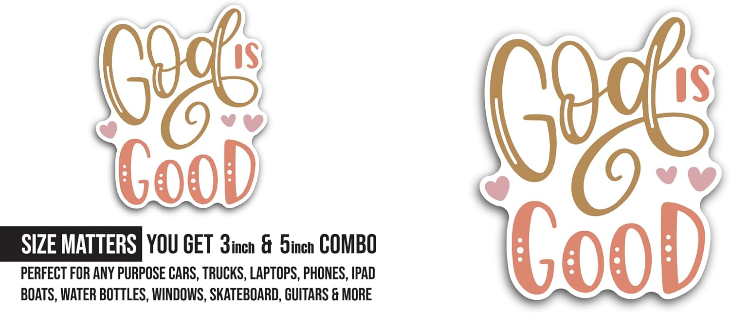 2 (Pieces) 3" and 5" God is Good Sticker, Waterproof Vinyl Decals for Many Purpose Like Cars, Trucks, Laptops, Phones, Windows and More