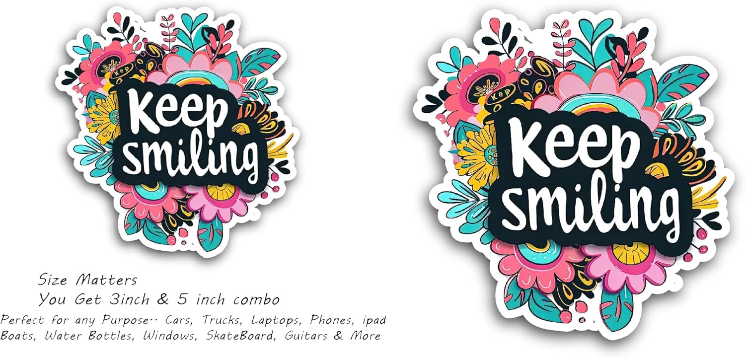 2 (Pieces) 3" and 5" Keep Smiling Sticker, Waterproof Vinyl Decals for Many Purpose Like Cars, Trucks, Laptops, Phones, Windows and More