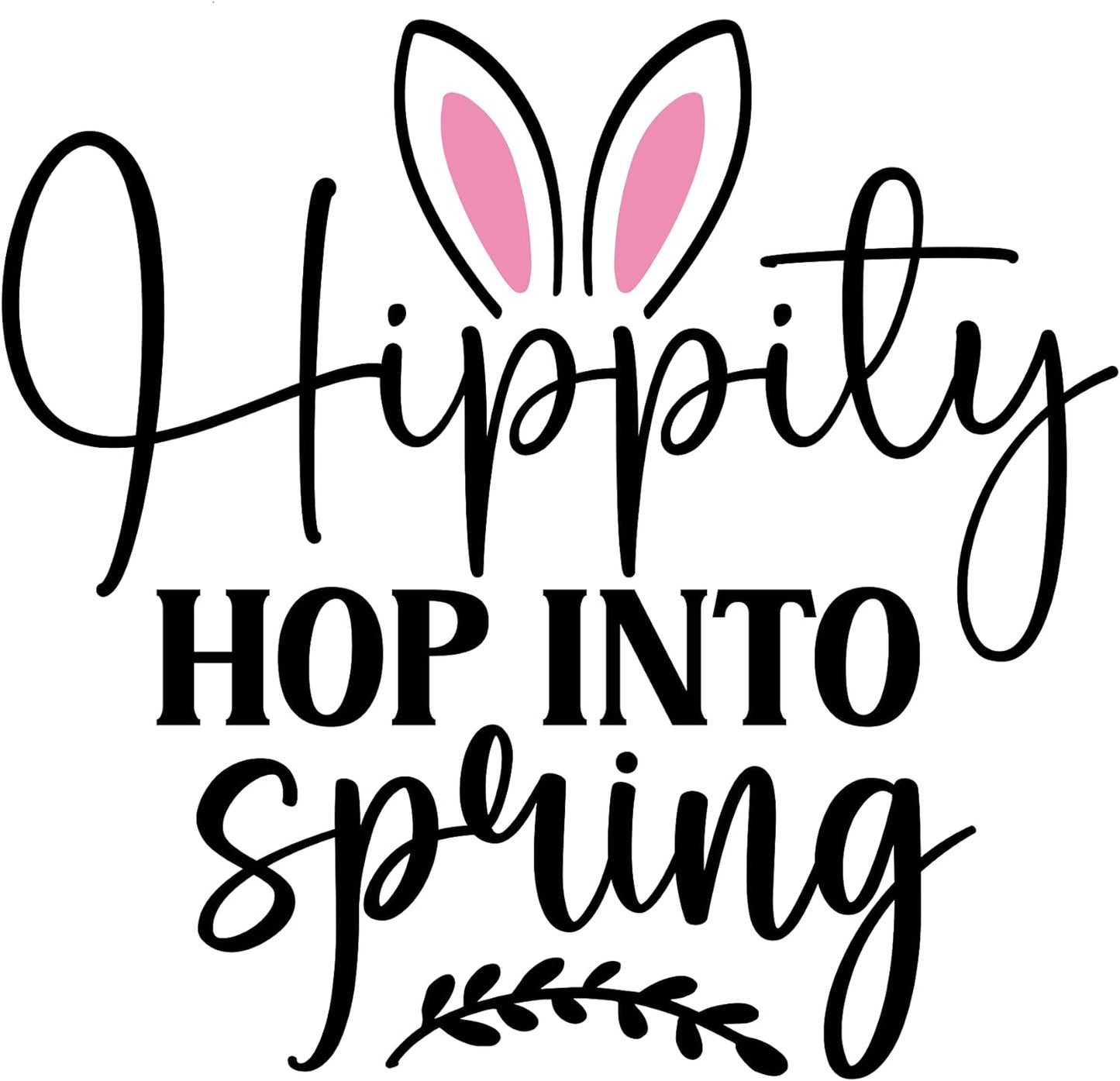 Inspirational Quote "Hippity Hop Into Spring" Motivational Sticker Vinyl Decal Motivation Stickers- 5" Vinyl Sticker Waterproof