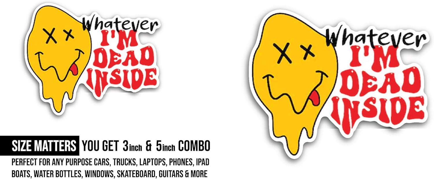 2 (Pieces) 3" and 5" Whatever I'm Dead Inside Sticker, Waterproof Vinyl Decals for Many Purpose Like Cars, Trucks, Laptops, Phones, Windows and More