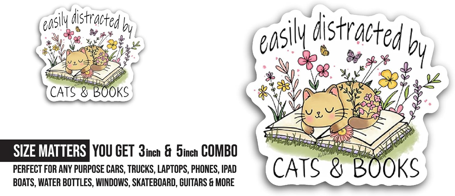 2 (Pieces) 3" and 5" Easily Distracted by Cats and Books Sticker, Waterproof Vinyl Decals for Many Purpose Like Cars, Trucks, Laptops, Phones, Windows and More