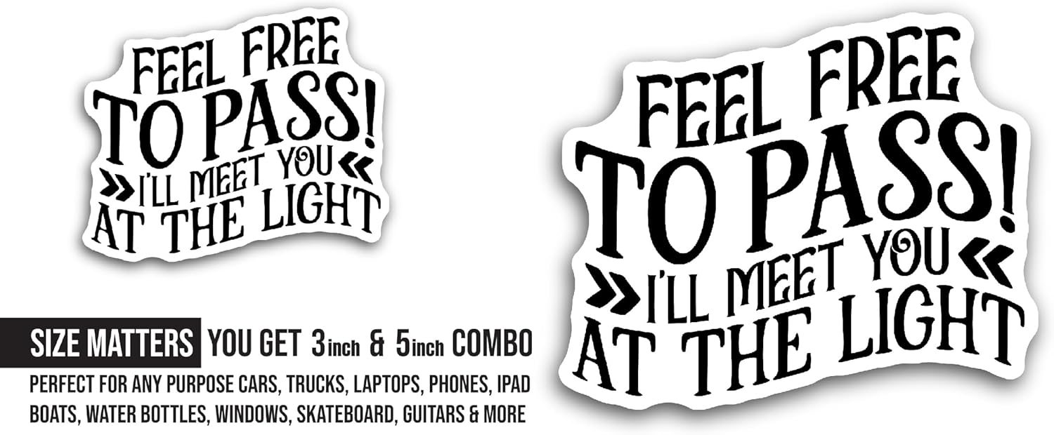 2 (Pieces) 3" and 5" Feel Free to Pass Sticker, Waterproof Vinyl Decals for Many Purpose Like Cars, Trucks, Laptops, Phones, Windows and More