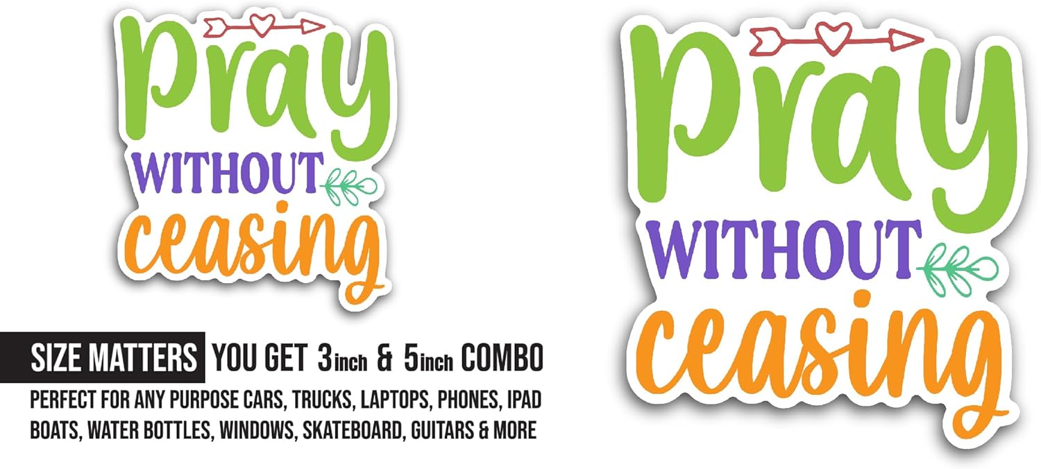 2 (Pieces) 3" and 5" Pray Without CeasingText Sticker, Waterproof Vinyl Decals for Many Purpose Like Cars, Trucks, Laptops, Phones, Windows and More