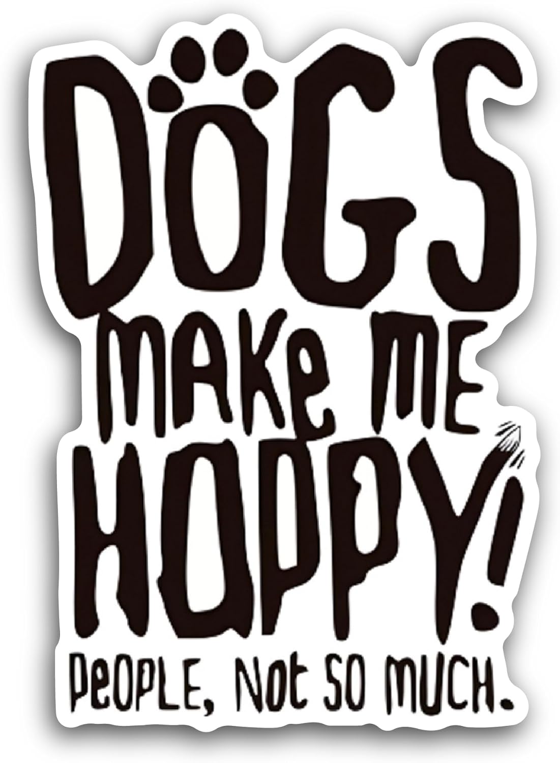2 (Pieces) 3" and 5" Dogs Make Me Happy Sticker, Waterproof Vinyl Decals for Many Purpose Like Cars, Trucks, Laptops, Phones, Windows and More