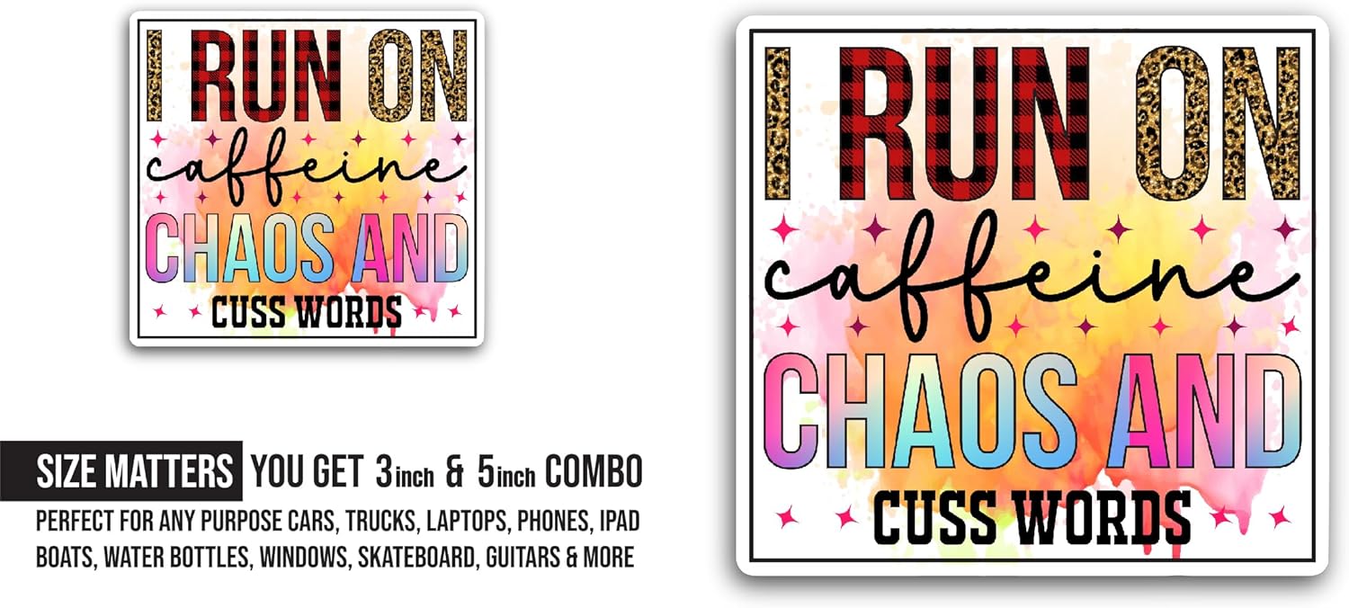 2 (Pieces) 3" and 5" I Run on Caffeine Chaos and Cuss Words Sticker, Waterproof Vinyl Decals for Many Purpose Like Cars, Trucks, Laptops, Phones, Windows and More