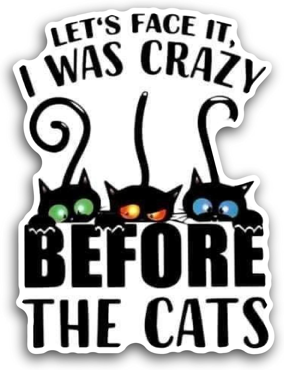 2 (Pieces) 3" and 5" Let's Face It I was Crazy Sticker, Waterproof Vinyl Decals for Many Purpose Like Cars, Trucks, Laptops, Phones, Windows and More