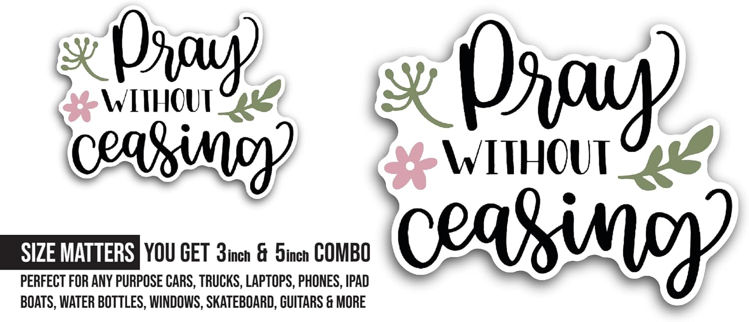 2 (Pieces) 3" and 5" Pray Without Ceasing Sticker, Waterproof Vinyl Decals for Many Purpose Like Cars, Trucks, Laptops, Phones, Windows and More