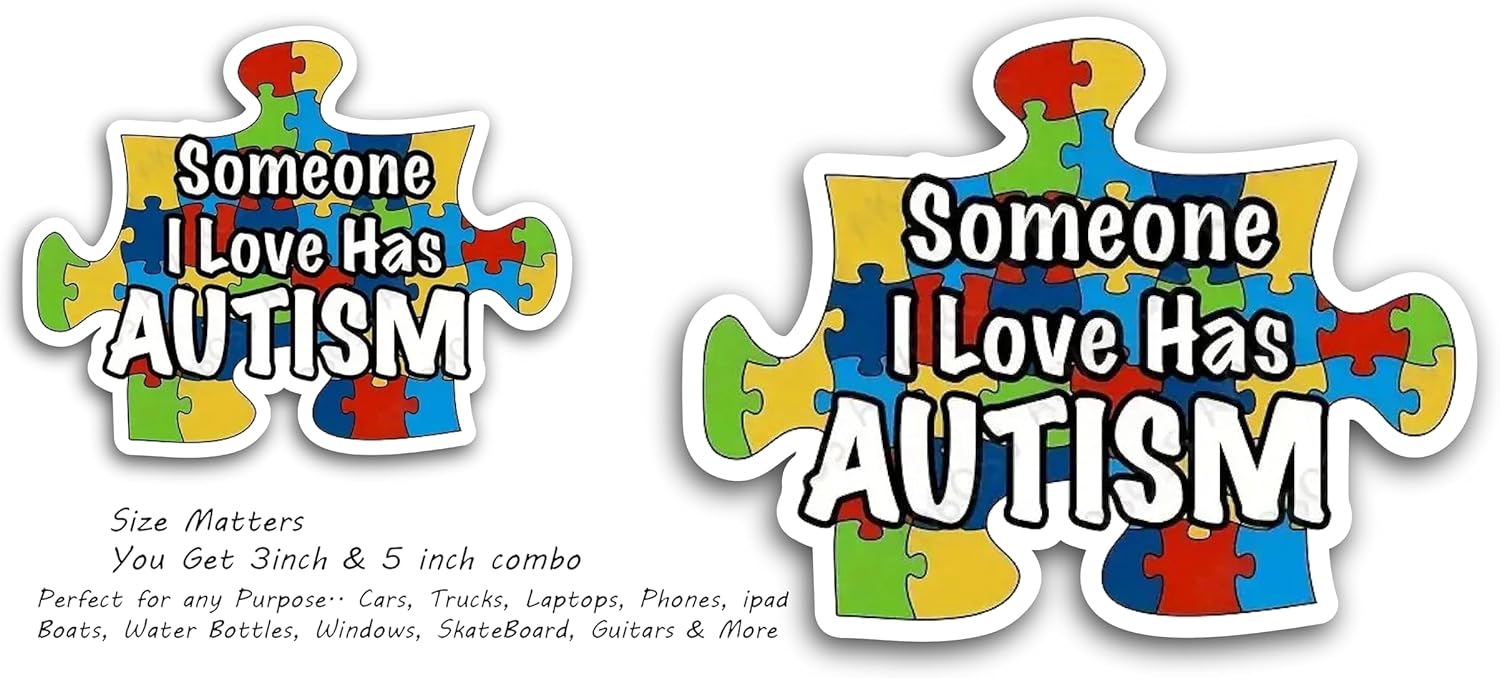 2 (Pieces) 3" and 5" Somone I Love has Autism Decal Sticker, Waterproof Vinyl Decals for Many Purpose Like Cars, Trucks, Laptops, Phones, Windows and More