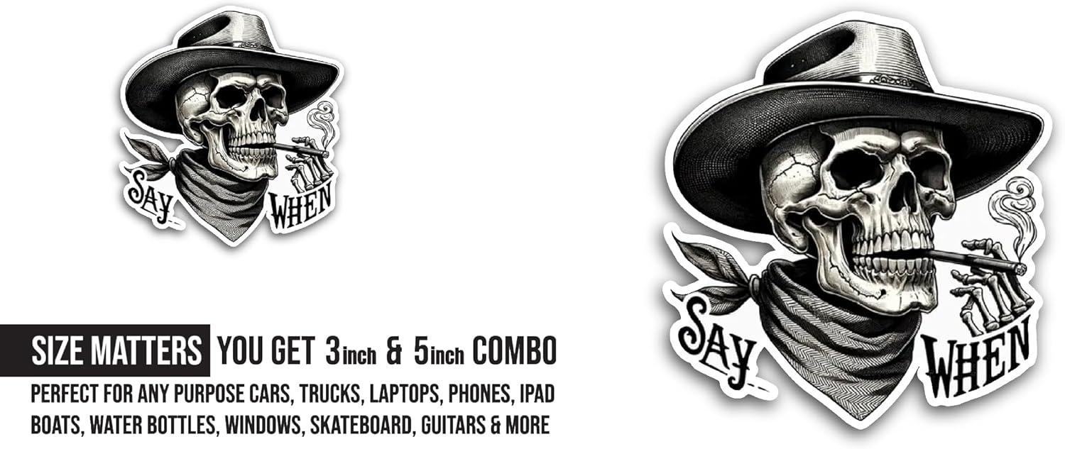 2 (Pieces) 3" and 5" Say When Text with Skull Sticker, Waterproof Vinyl Decals for Many Purpose Like Cars, Trucks, Laptops, Phones, Windows and More
