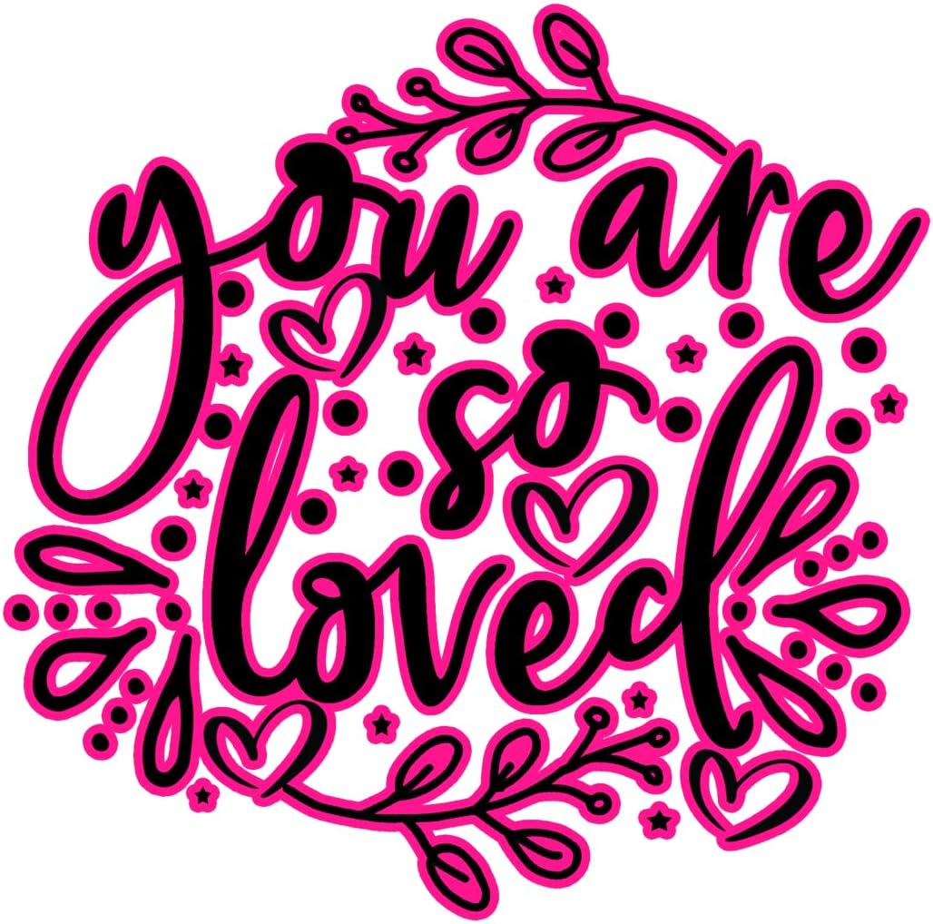 Inspirational Quote You are So Loved Motivational Sticker Vinyl Decal Motivation Stickers- 5" Vinyl Sticker Waterproof