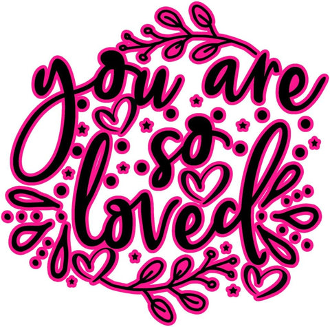 Inspirational Quote You are So Loved Motivational Sticker Vinyl Decal Motivation Stickers- 5