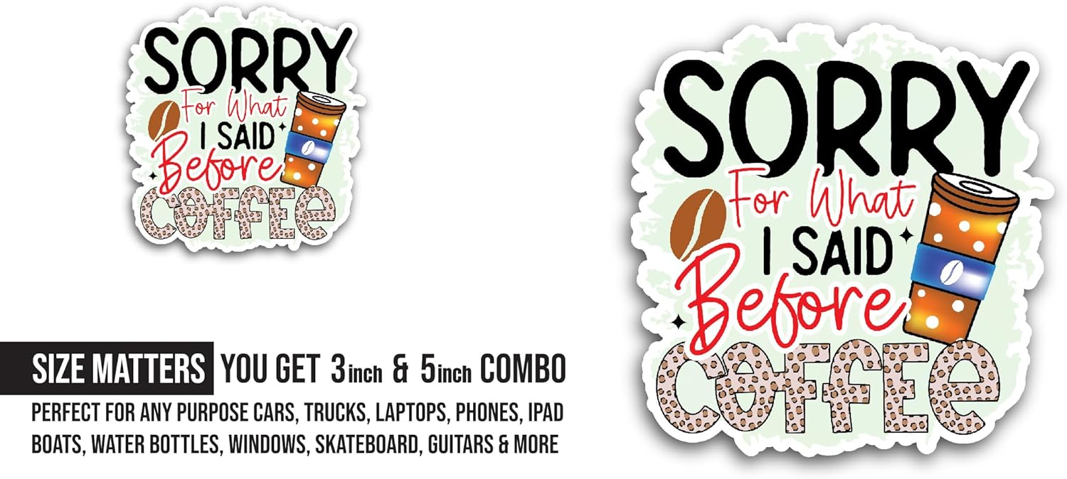 2 (Pieces) 3" and 5" Sorry for What Sticker, Waterproof Vinyl Decals for Many Purpose Like Cars, Trucks, Laptops, Phones, Windows and More