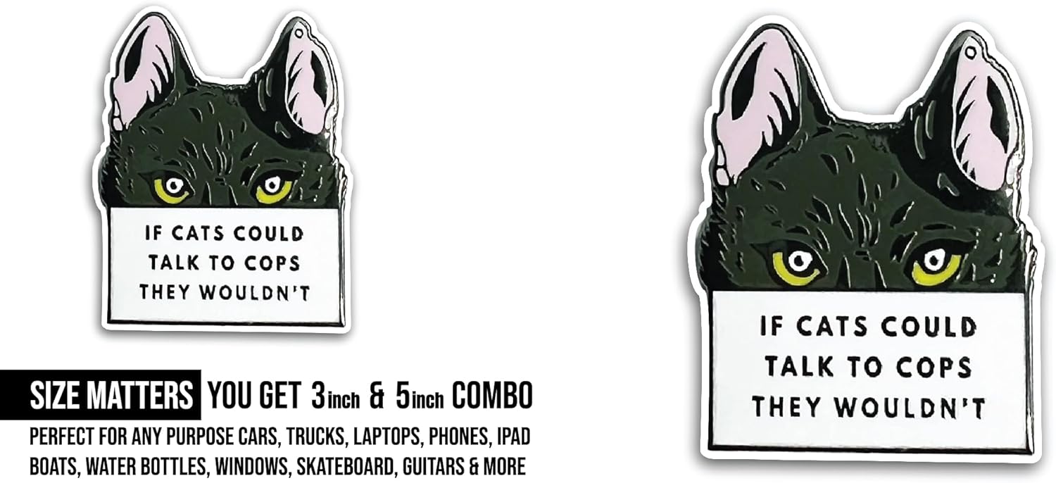 2 (Pieces) 3" and 5" If Cats Could Talk to Cops Sticker, Waterproof Vinyl Decals for Many Purpose Like Cars, Trucks, Laptops, Phones, Windows and More