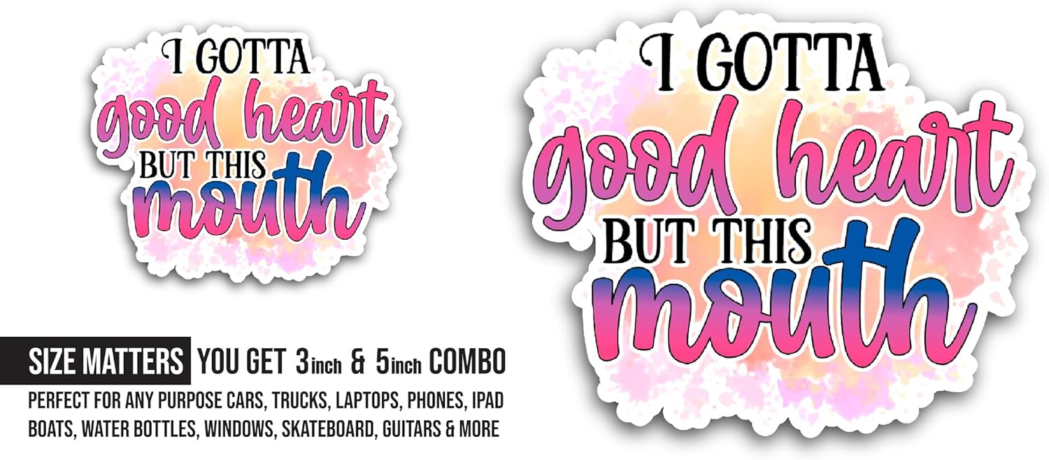 2 (Pieces) 3" and 5" I Gotta Good Heart Sticker, Waterproof Vinyl Decals for Many Purpose Like Cars, Trucks, Laptops, Phones, Windows and More