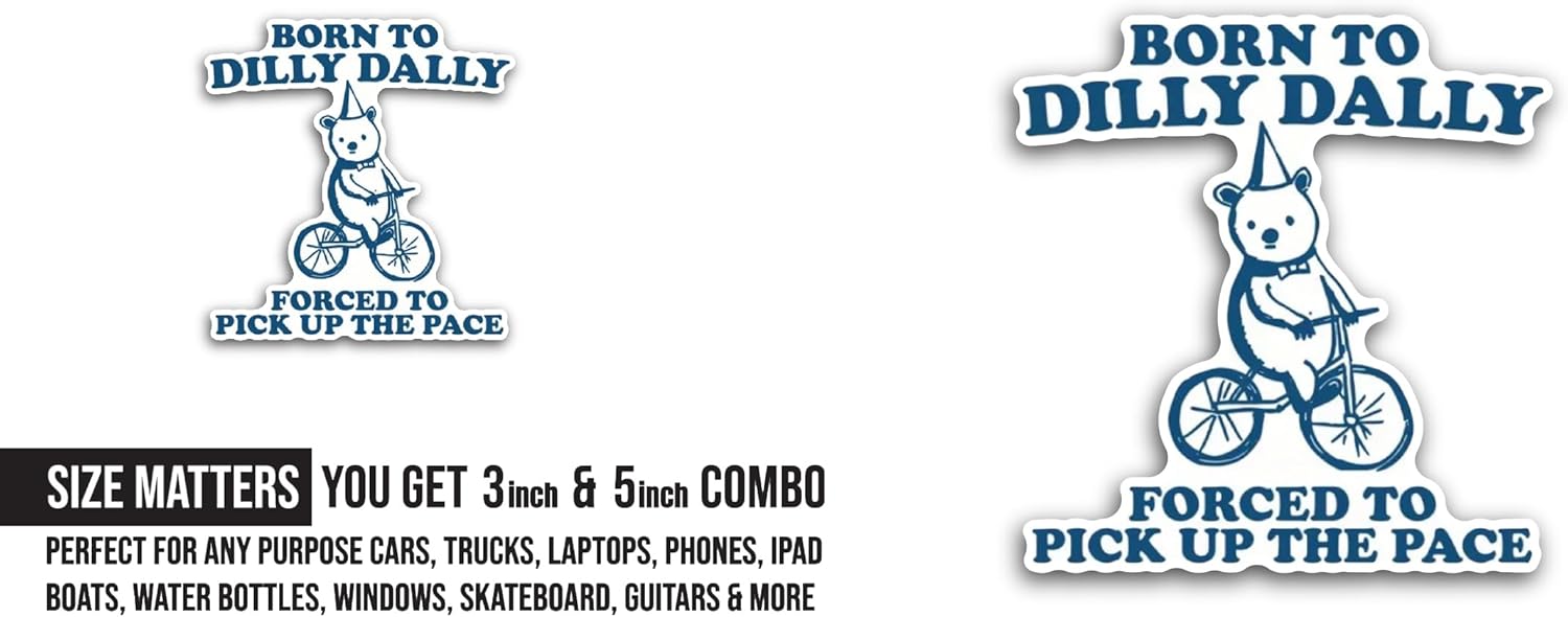 2 (Pieces) 3" and 5" Born to Dilly Dally Text Sticker, Waterproof Vinyl Decals for Many Purpose Like Cars, Trucks, Laptops, Phones, Windows and More