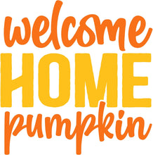 Inspirational Quote Welcome Home Pumpkin Motivational Sticker Vinyl Decal Motivation Stickers- 5