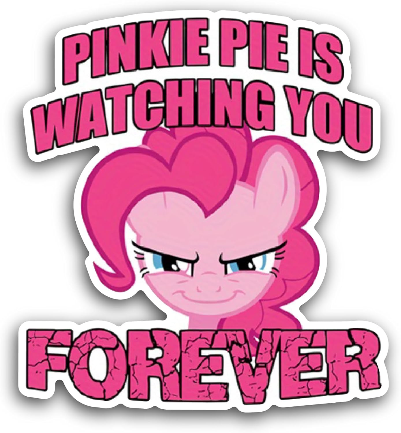 2 (Pieces) 3" and 5" Pinkie Pie is Watching You Forever Sticker, Waterproof Vinyl Decals for Many Purpose Like Cars, Trucks, Laptops, Phones, Windows and More