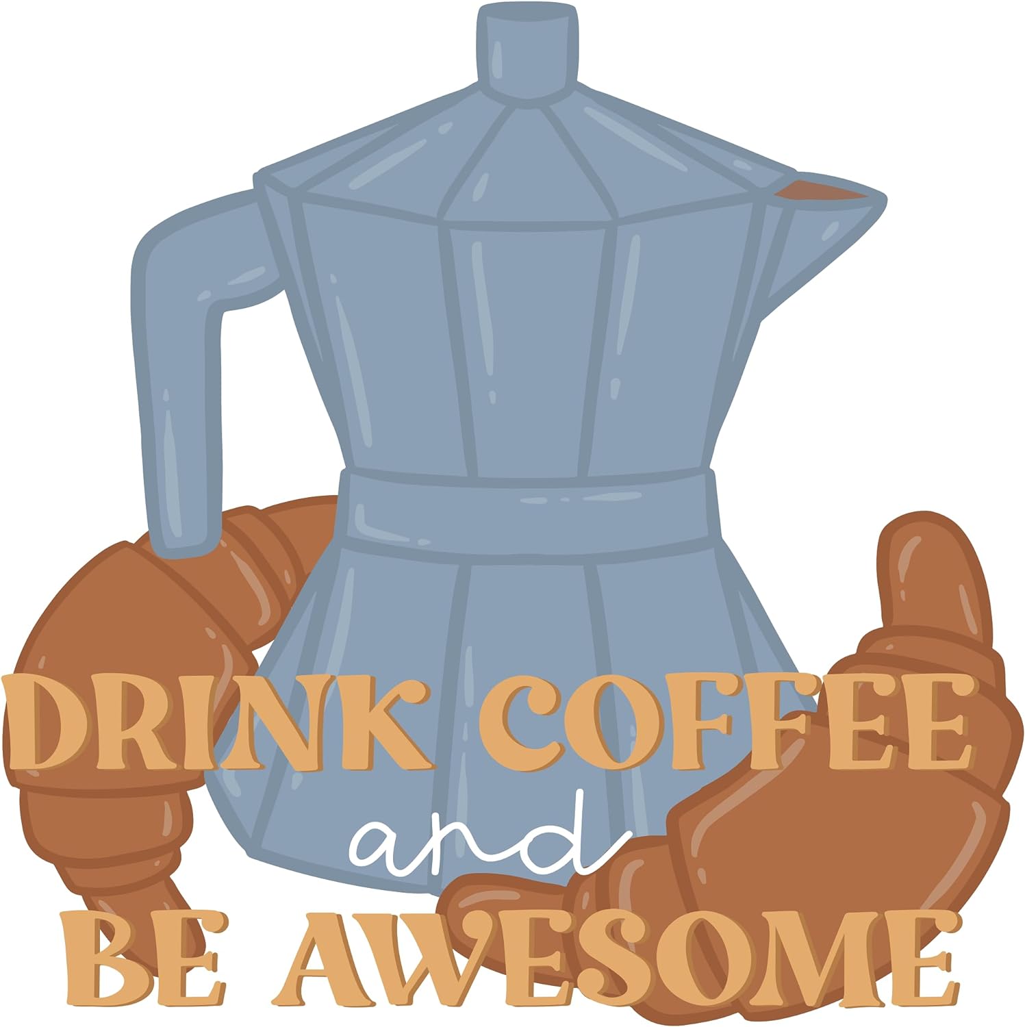 Inspirational Quote "Drink Coffee and Be Awesome." Motivational Sticker Vinyl Decal Motivation Stickers- 5" Vinyl Sticker Waterproof