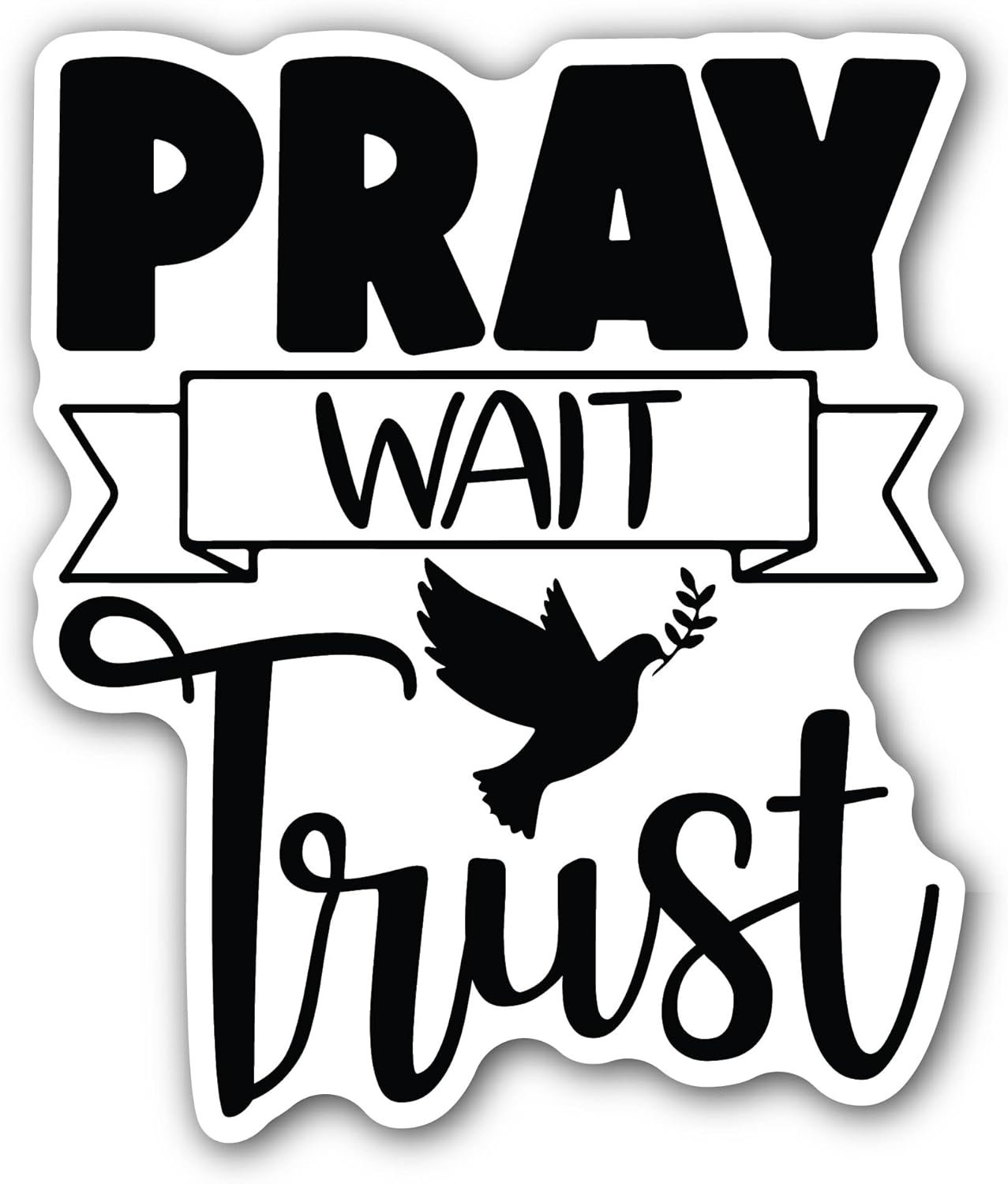 2 (Pieces) 3" and 5" Pray Wait Trust Text Sticker, Waterproof Vinyl Decals for Many Purpose Like Cars, Trucks, Laptops, Phones, Windows and More