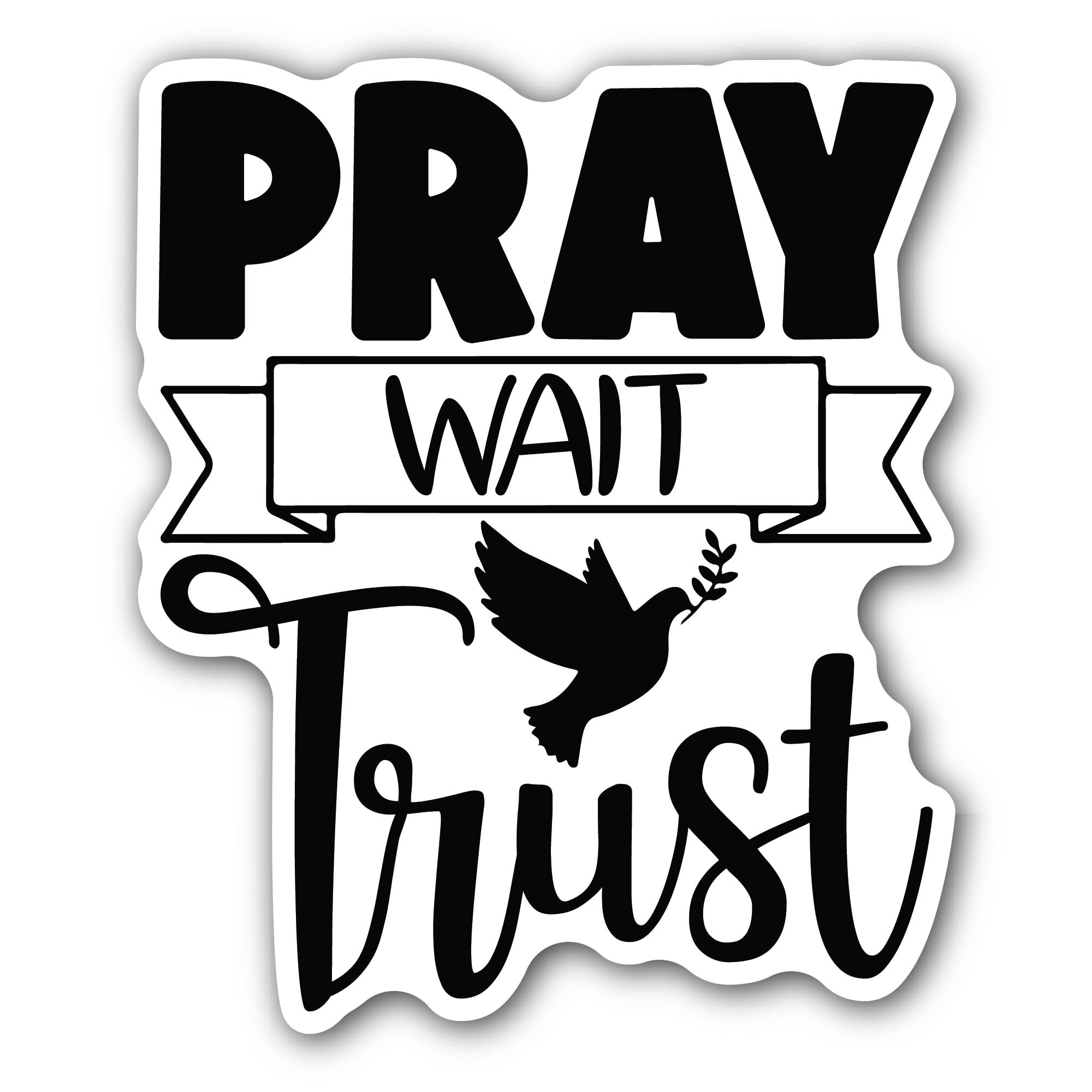 2 (Pieces) 3" and 5" Pray Wait Trust Text Sticker, Waterproof Vinyl Decals for Many Purpose Like Car