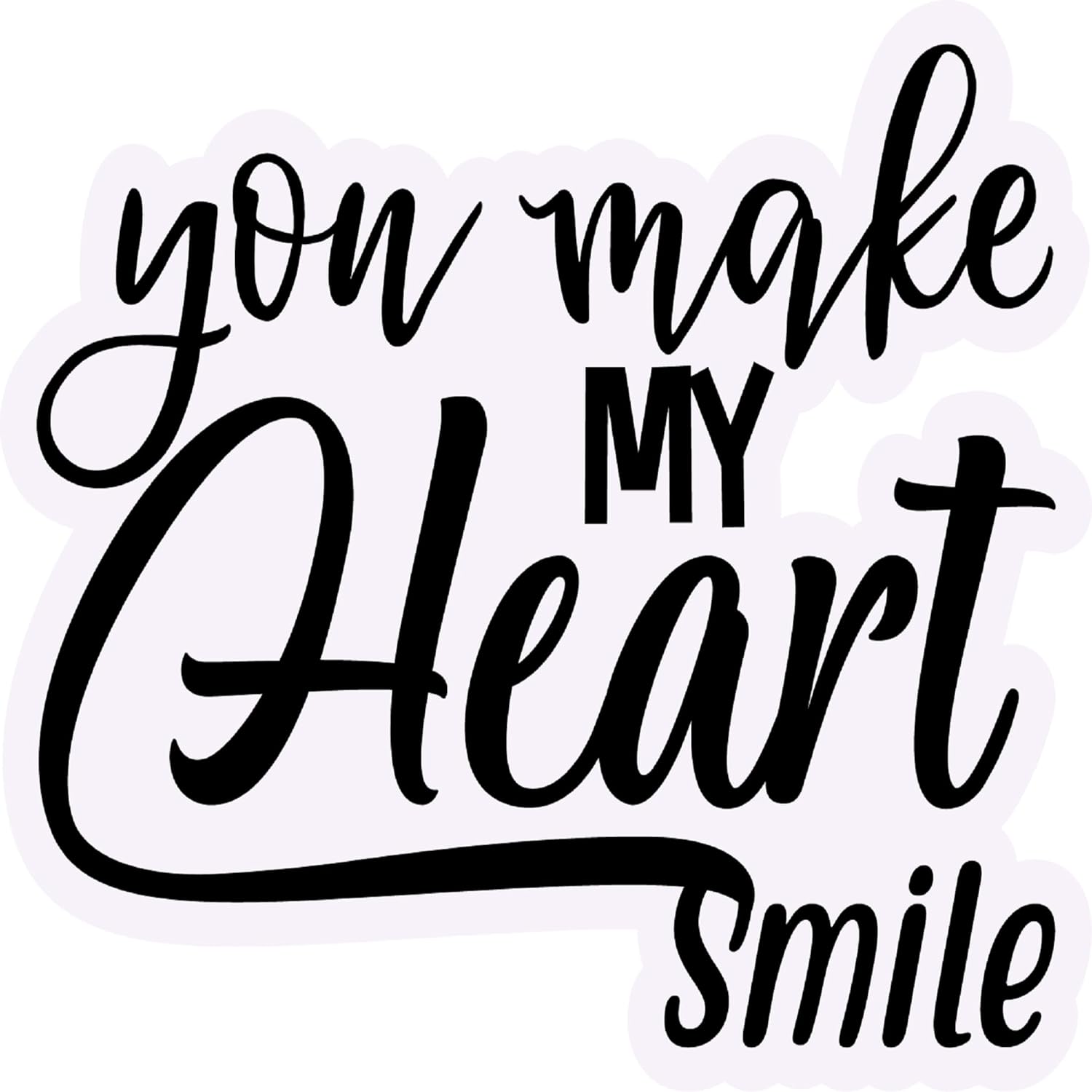 Inspirational Quote You Make My Heart Smile Motivational Sticker Vinyl Decal Motivation Stickers- 5" Vinyl Sticker Waterproof
