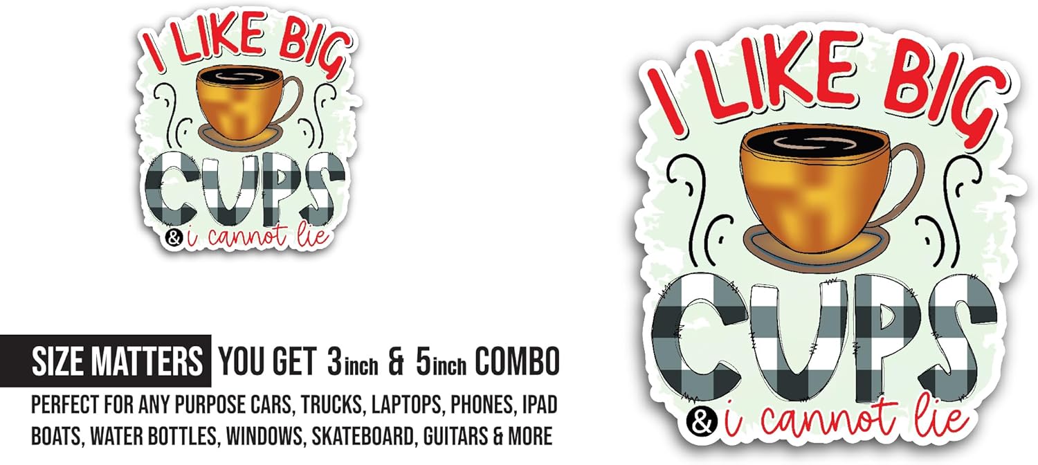 2 (Pieces) 3" and 5" I Like Big Cups Text Sticker, Waterproof Vinyl Decals for Many Purpose Like Cars, Trucks, Laptops, Phones, Windows and More (Copy)