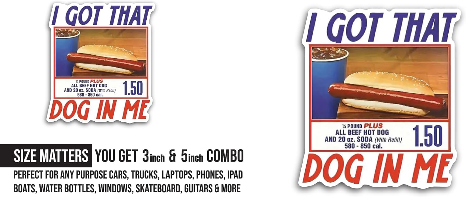2 (Pieces) 3" and 5" I Got That Dog in Men Sticker, Waterproof Vinyl Decals for Many Purpose Like Cars, Trucks, Laptops, Phones, Windows and More