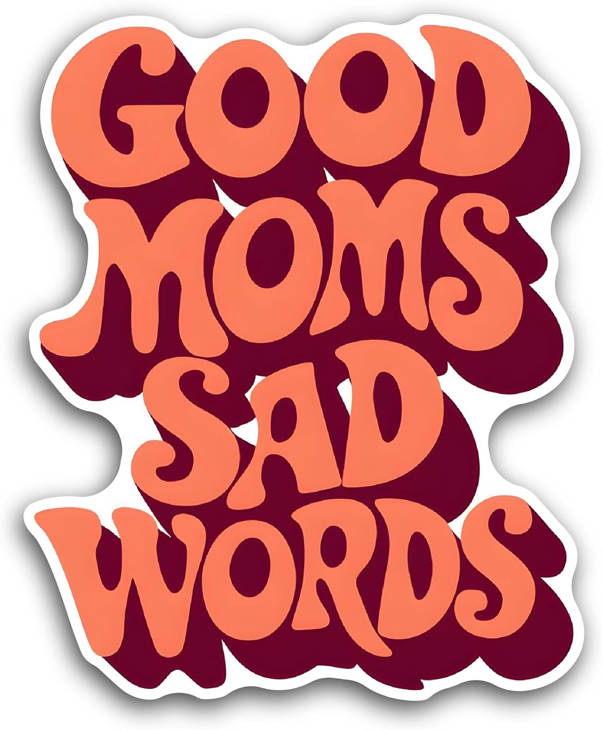 2 (Pieces) 3" and 5" Good Moms Sad Words Text Sticker, Waterproof Vinyl Decals for Many Purpose Like Cars, Trucks, Laptops, Phones, Windows and More