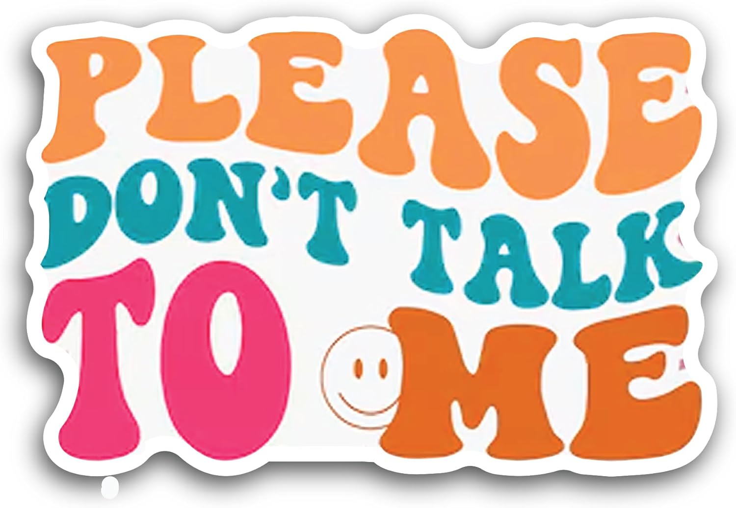 2 (Pieces) 3" and 5" Please Dont Talk to Me Sticker, Waterproof Vinyl Decals for Many Purpose Like Cars, Trucks, Laptops, Phones, Windows and More
