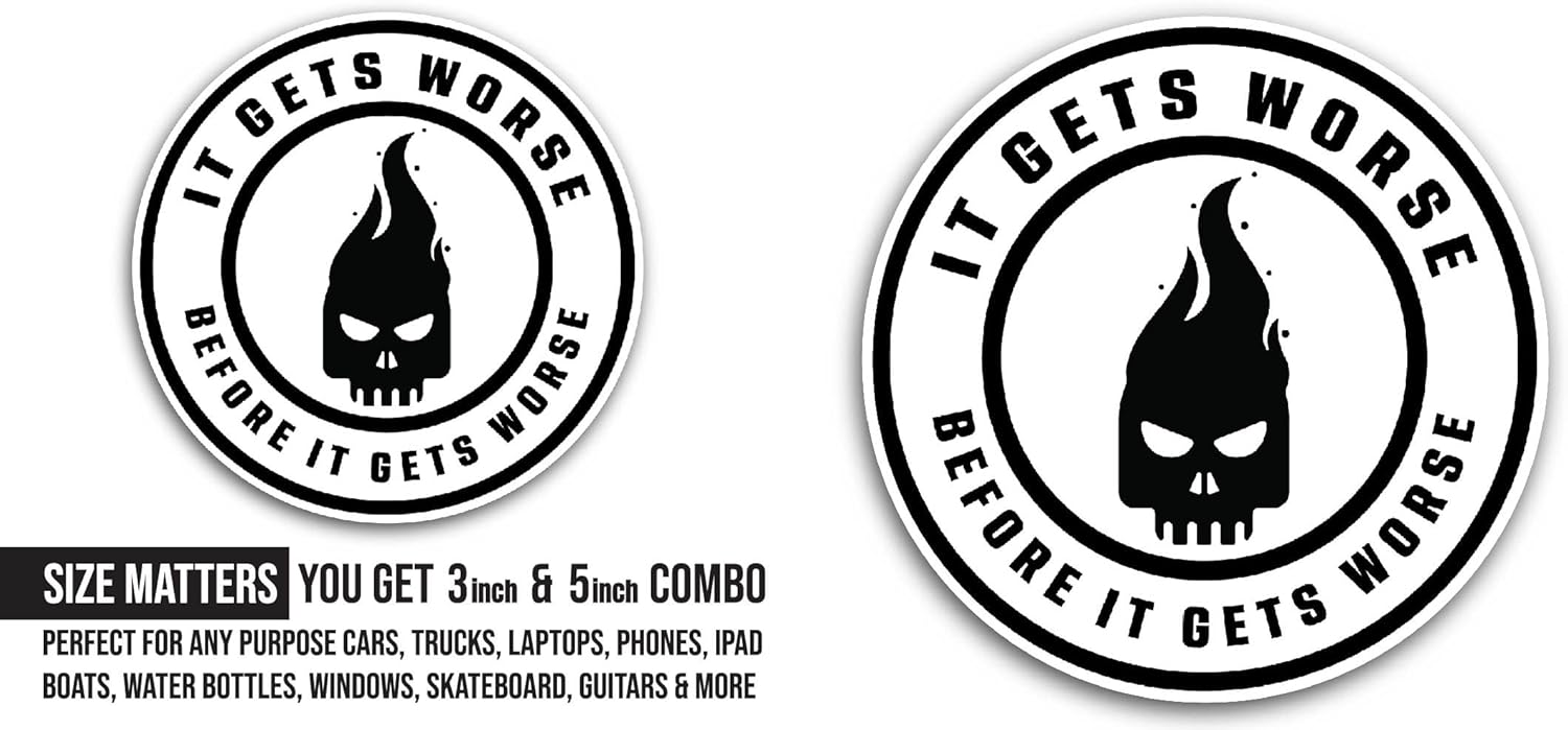 2 (Pieces) 3" and 5" It Gets Worse Sticker, Waterproof Vinyl Decals for Many Purpose Like Cars, Trucks, Laptops, Phones, Windows and More