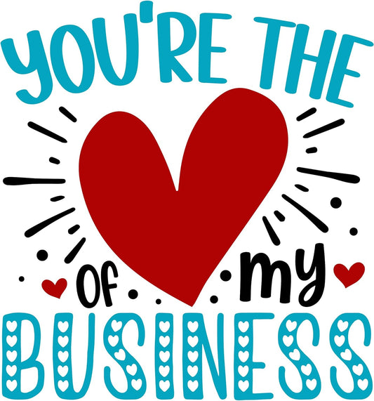 Inspirational Quote Youre The of My Business Motivational Sticker Vinyl Decal Motivation Stickers- 5" Vinyl Sticker Waterproof