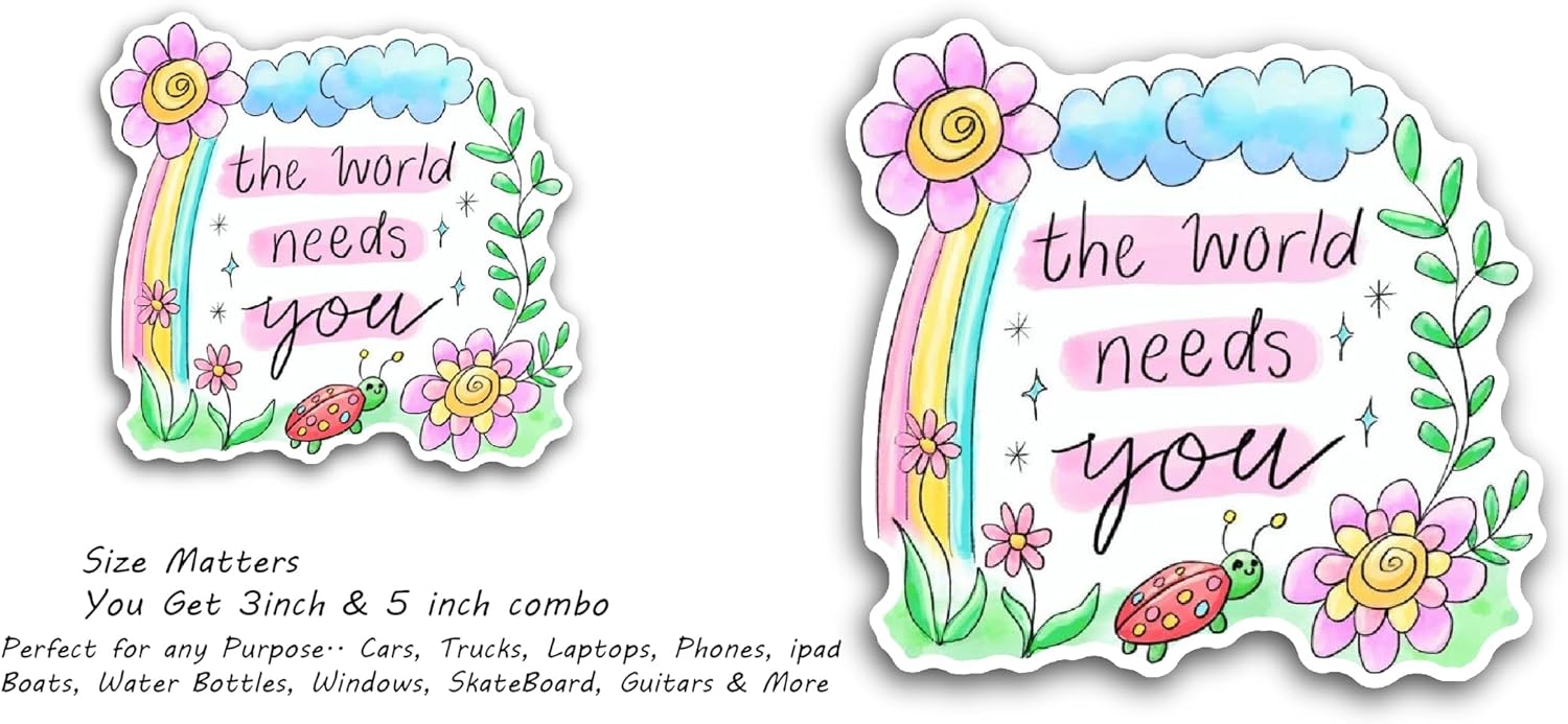 2 (Pieces) 3" and 5" The World Needs You Text Sticker, Waterproof Vinyl Decals for Many Purpose Like Cars, Trucks, Laptops, Phones, Windows and More