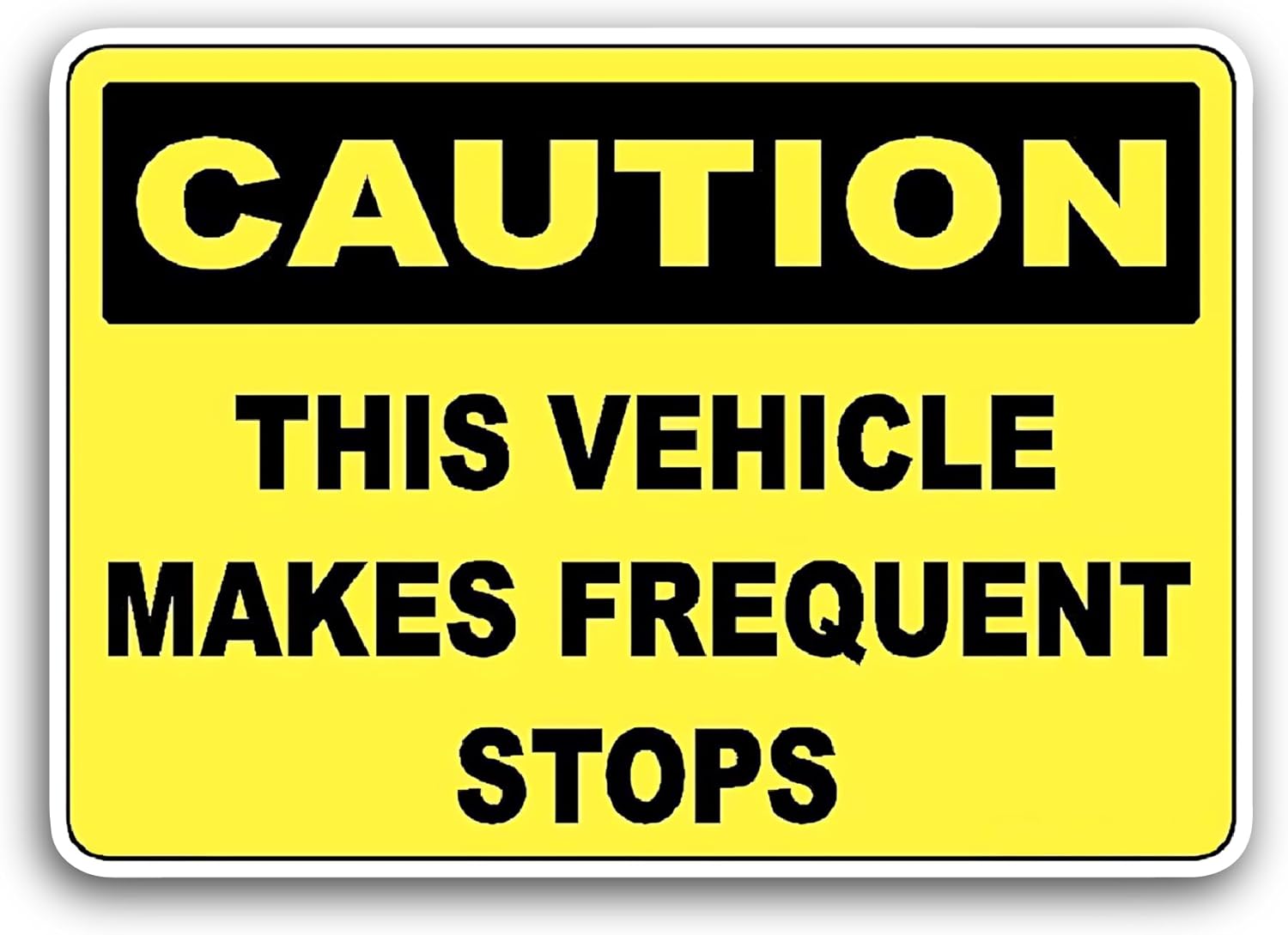 2 (Pieces) 3" and 5" This Vehicle Makes Frequent Stops Sticker, Waterproof Vinyl Decals for Many Purpose Like Cars, Trucks, Laptops, Phones, Windows and More