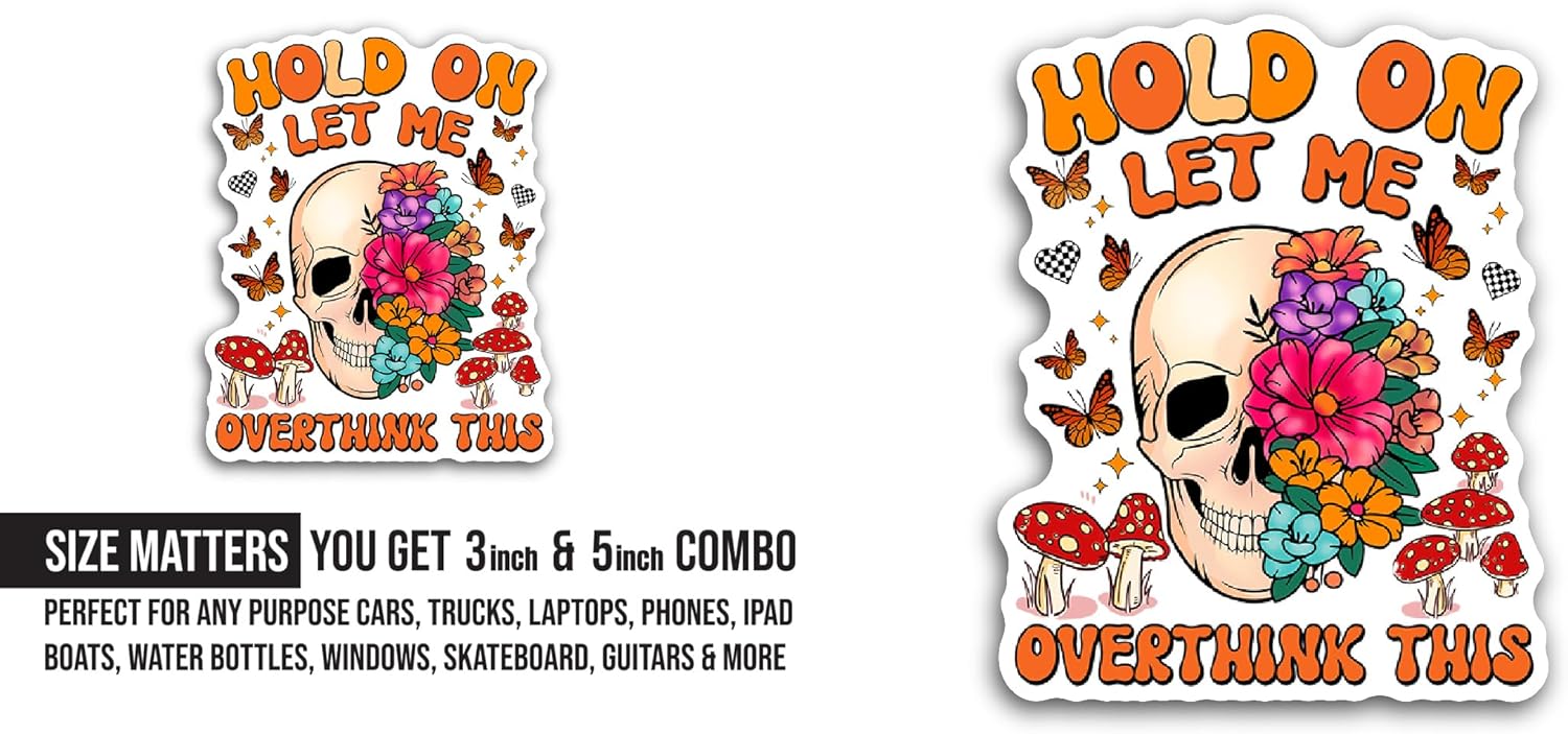 2 (Pieces) 3" and 5" Hold on Let Me Overthink This Sticker, Waterproof Vinyl Decals for Many Purpose Like Cars, Trucks, Laptops, Phones, Windows and More